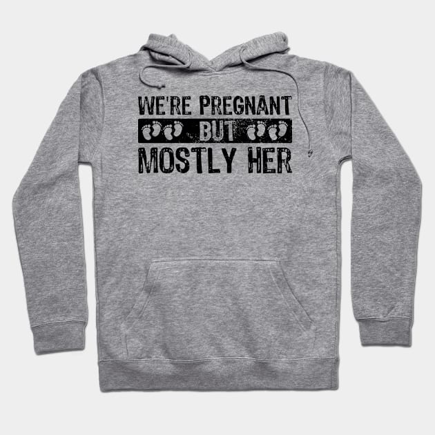 we're pregnant but mostly her Hoodie by Teesamd